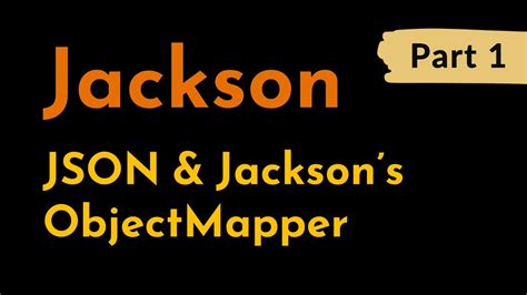 Intro to the Jackson ObjectMapper .